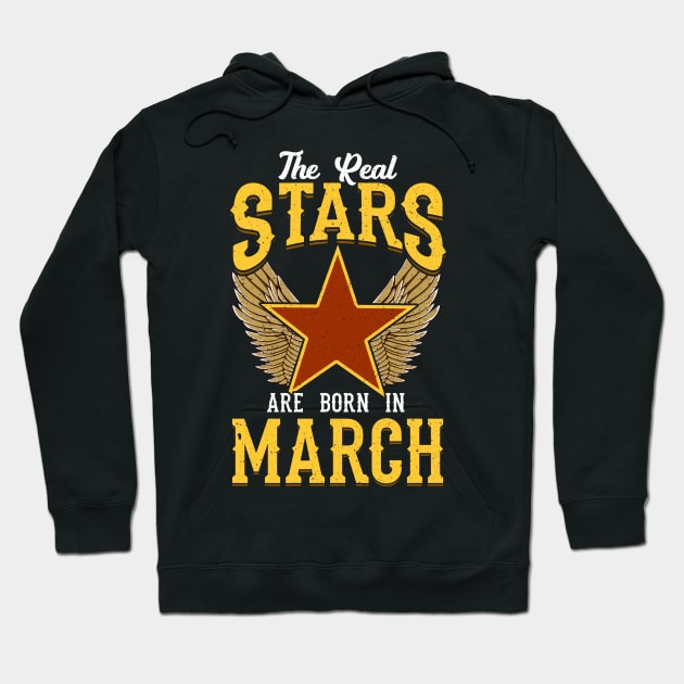 The Real Stars Are Born in March Hoodie by anubis1986